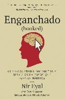 Enganchado (Hooked): Como Construir Productos y Servicios Exitosos Que Formen Habitos