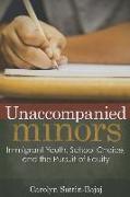 Unaccompanied Minors: Immigrant Youth, School Choice, and the Pursuit of Equity