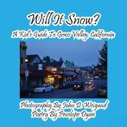 Will It Snow? a Kid's Guide to Grass Valley, California