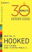 Hooked - 30 Minute Expert Guide: Official Summary to NIR Eyal's Hooked