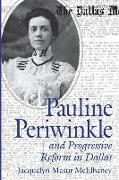 Pauline Periwinkle and Progressive Reform in Dallas: Volume 73