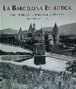 La Barcelona eclèctica : L'arquitectura d'August Font i Carreras (1845-1924)