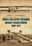 German and Austro-Hungarian Aircraft Manufacturers 1908-1918