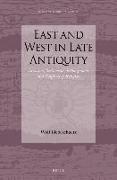 East and West in Late Antiquity: Invasion, Settlement, Ethnogenesis and Conflicts of Religion