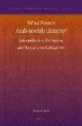 Who Needs Arab-Jewish Identity?: Interpellation, Exclusion, and Inessential Solidarities