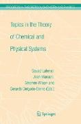 Topics in the Theory of Chemical and Physical Systems