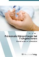 Pulmonale Hämorrhagie bei Frühgeborenen