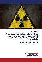 Gamma radiation shielding characteristics of various materials