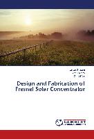 Design and Fabrication of Fresnel Solar Concentrator