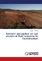 Farmers¿ perception on soil erosion & their response to Conservation