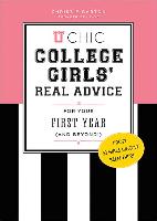 U Chic: College Girls' Real Advice for Your First Year (and Beyond!)