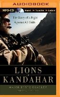 Lions of Kandahar: The Story of a Fight Against All Odds