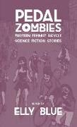 Pedal Zombies: Thirteen Feminist Bicycle Science Fiction Stories