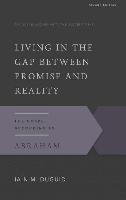 Living in the Gap Between Promise and Reality: The Gospel According to Abraham