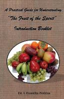 A Practical Guide for Understanding the Fruit of the Spirit