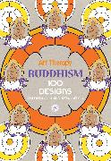 Art Therapy: Buddhism: 100 Designs Colouring in and Relaxation