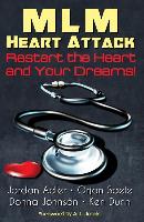 MLM Heart Attack: Restart the Heart and Your Dreams