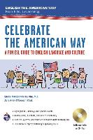 Celebrate the American Way: A Fun ESL Guide to English Language & Culture in the U.S. (Book + Audio)