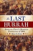 The Last Hurrah: Sterling Price's Missouri Expedition of 1864