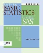 Step-By-Step Basic Statistics Using SAS: Exercises