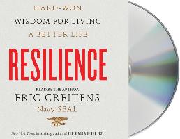 Resilience: Hard-Won Wisdom for Living a Better Life