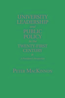 University Leadership and Public Policy in the Twenty-First Century