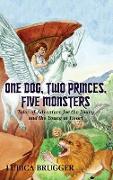 One Dog, Two Princes, Five Monsters
