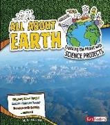 All about Earth: Exploring the Planet with Science Projects