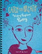 Catch Your Breath: Writing Poignant Poetry