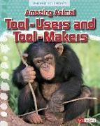 Amazing Animal Tool-Users and Tool-Makers