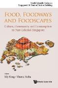 Food, Foodways and Foodscapes