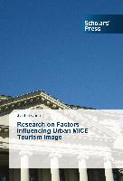 Research on Factors Influencing Urban MICE Tourism Image