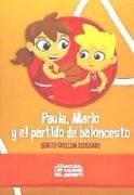 Paula, Mario y el partido de baloncesto