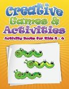 Creative Games & Activities (Activity Books for Kids 2 - 4)