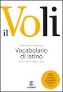 Il Voli. Vocabolario di latino. Latino-italiano, italiano-latino. Con schede grammaticali-Vademecum del latinista