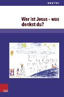 Wer ist Jesus - was denkst du?