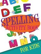 Spelling Activity Book for Kids