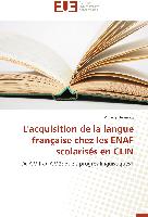 L'acquisition de la langue française chez les ENAF scolarisés en CLIN