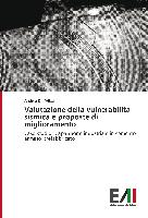 Valutazione della vulnerabilità sismica e proposte di miglioramento