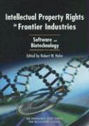 Intellectual Property Rights in Frontier Industries: Software and Biotechnology