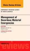 Management of Hazardous Material Emergencies, an Issue of Emergency Medicine Clinics of North America