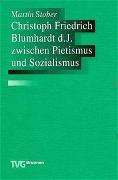 Christoph Fr. Blumhardt d. J. zwischen Pietismus und Sozialmus