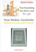 Neue Medien. Geschichte: Von Gutenberg bis Apple und Google
