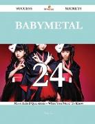 Babymetal 24 Success Secrets - 24 Most Asked Questions on Babymetal - What You Need to Know