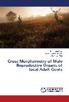 Gross Morphometry of Male Reproductive Organs of local Adult Goats