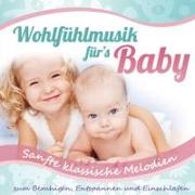 Wohlfühlmusik für's Baby-sanfte klassische Melod