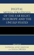 Digital Media Strategies of the Far Right in Europe and the United States