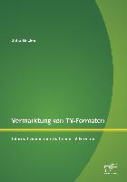 Vermarktung von TV-Formaten: Informative und unterhaltende TV-Formate