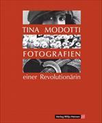Tina Modotti. Fotografien einer Revolutionärin