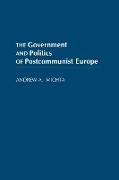 The Government and Politics of Postcommunist Europe